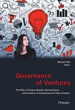 Governance of Ventures: The Role of Venture Boards, Entrepreneurs and Inves ...