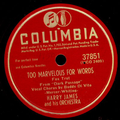 HARRY JAMES ORCH.  Too marvelous for words / My future just passed         X2293