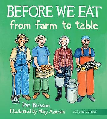 Before We Eat: From Farm to Table by Pat Brisson (Hardcover, 2019)