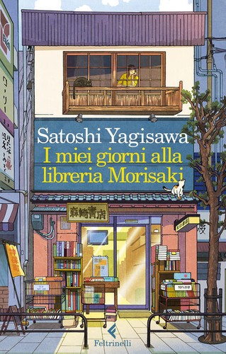I Miei Giorni Alla Libreria Morisaki Satoshi Yagisawa Feltrinelli 2022