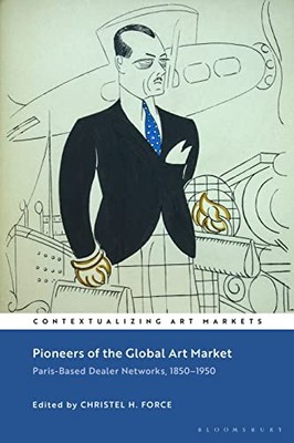 Pioniere des globalen Kunstmarktes Paris-basierte Händlernetzwerke 1850- - H245z