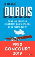 Jean-Paul Dubois Tous Les Hommes N'habitent Pas Le Monde De La MêMe FaçOn