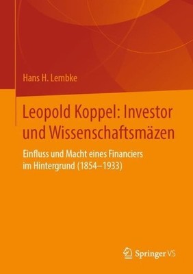 Leopold Koppel: Investor und Wissenschaftsmazen - 9783658288228