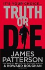 Truth Or Die Hardcover By James Patterson & Howard Roughan - Good Condition Thriller