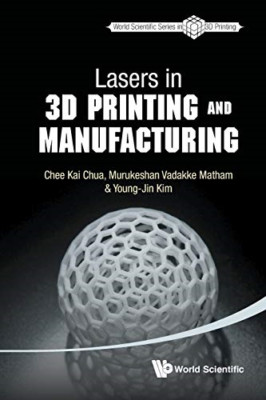 Lasers In 3d Printing And Manufacturing - Paperback NEW Chua, Chee Kai 23/02/201