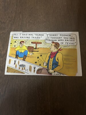 Truman Was Raising Taxes Raised in Texas R. Seale Humor Postcard Written On