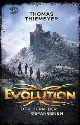 Evolution (2). Der Turm der Gefangenen | Thomas Thiemeyer | deutsch