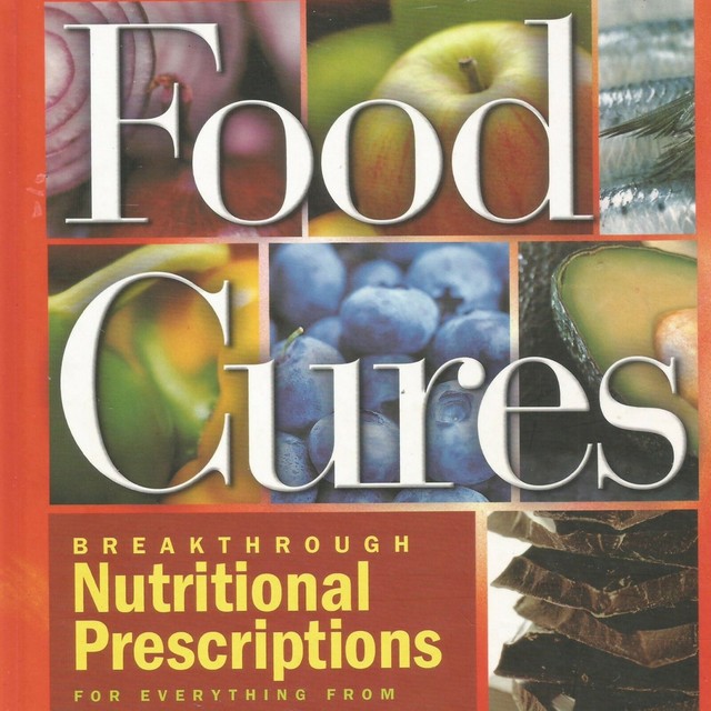 Food Cures Breakthrough Nutritional Prescriptions Readers Digest Book