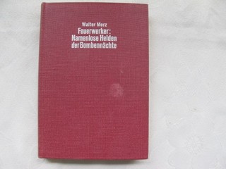 Feuerwerker Namenlose Helden der Bombennächte Walter Merz Erich Pabel GmbH