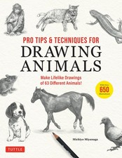 Pro Tips  Techniques for Drawing Animals: Make Lifelike Drawings of 63 Diff...