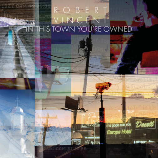 Robert Vincent In This Town You're Owned (Vinyl LP) 12" Album