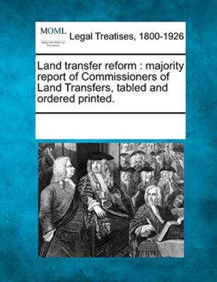 Multiple Contributor - Land transfer reform   majority report of Commi - X555z