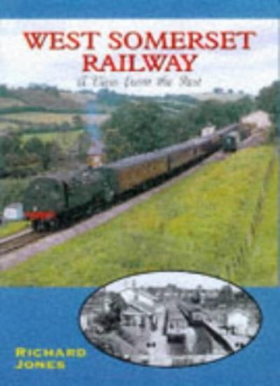 West Somerset Railway (View from the Past),Richard Jones