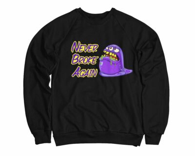 never broke again sweatshirt
