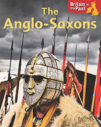 Anglo-Saxons (Britain in the Past) - Butterfield, Moira