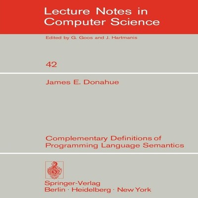 Complementary Definitions of Programming Language Semantics J.E.