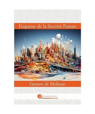 Esquisse de la Société Future, Gustave De Molinari