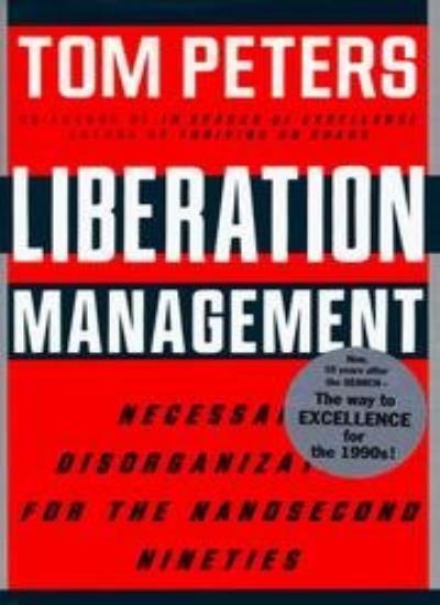 Liberation Management: Necessary Disorganization for the Nanosecond Nineties-Th