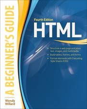 HTML A Beginner's Guide by Wendy Willard