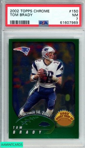2002 TOPPS CHROME TOM BRADY #150 NEW ENGLAND PATRIOTS PSA 7 NM