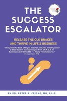 THE Success Escalator Release The Old Brakes And Thrive In Life & Business Buch