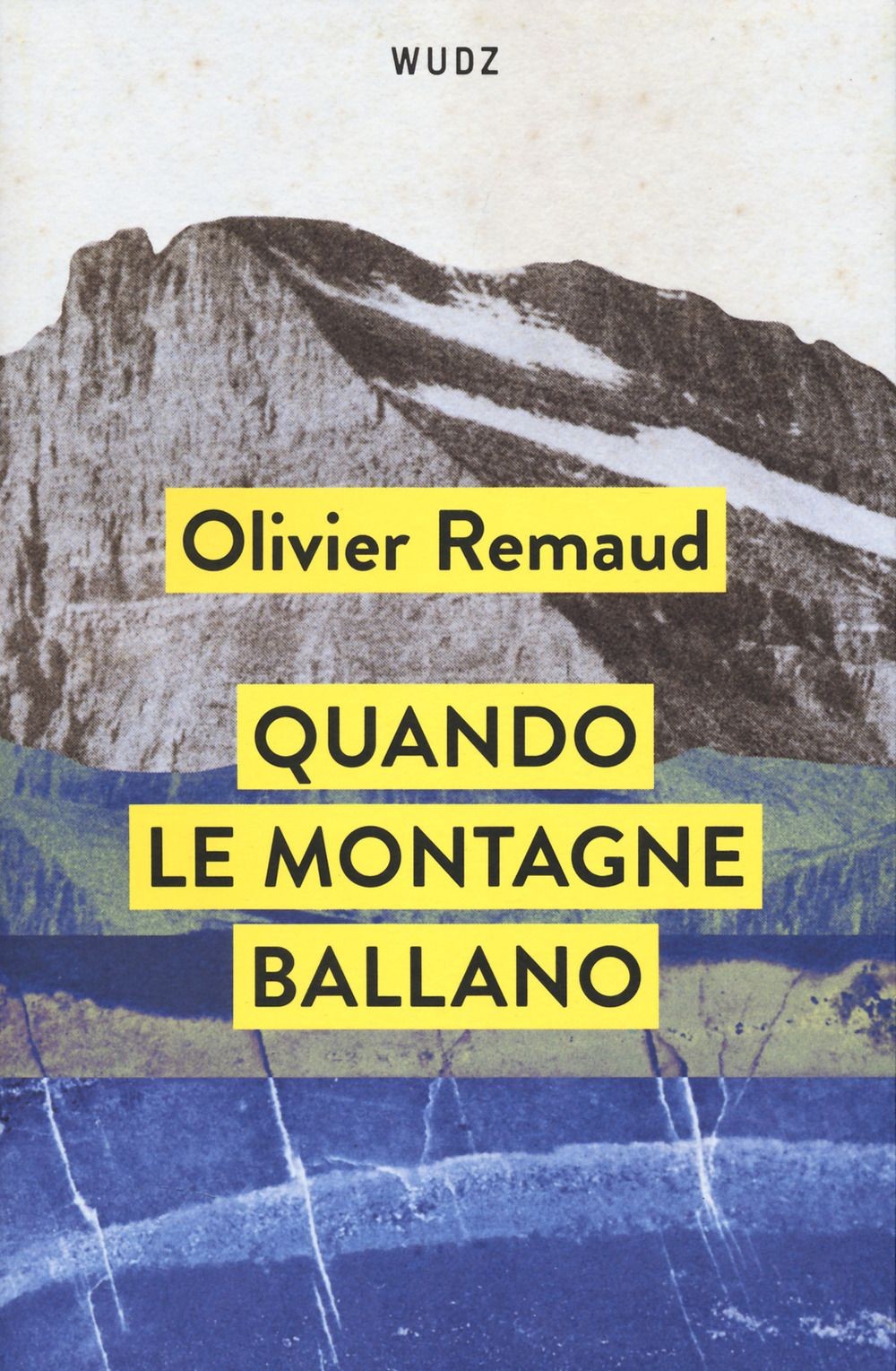 Libri Remaud Olivier - Quando Le Montagne Ballano