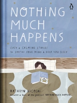 Kathryn Nicolai Nothing Much Happens (Gebundene Ausgabe)