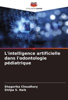 L'intelligence Artificielle Dans L'odontologie PéDiatrique Shilpa S. Naik