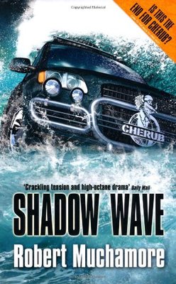 Shadow Wave (Cherub),Robert Muchamore