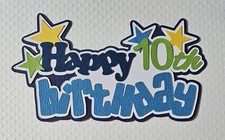 Happy Birthday Boy 10th Title. Scrapbook, Card Making Paper Piecing