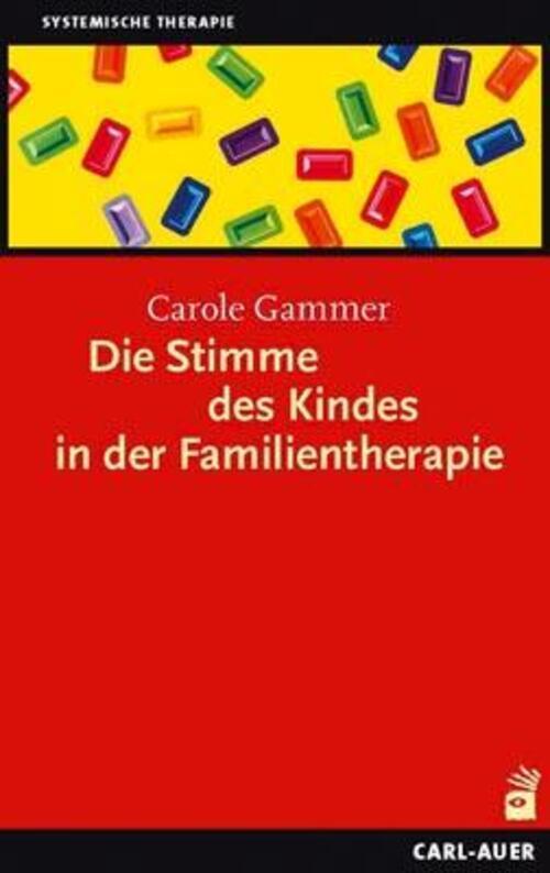 Die Stimme Des Kindes In Der Familientherapie | Carole Gammer |