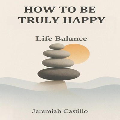 How To Be Truly Happy Jeremiah Castillo Paperback Draft2Digital