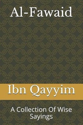 Al-Fawaid: A Collection Of Wise Sayings by Ibn Qayyim (English) Paperback Book