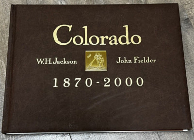 Colorado 1870-2000 Illustrated WH Jackson John Fielder Ed Marston Coffee Tble Bk