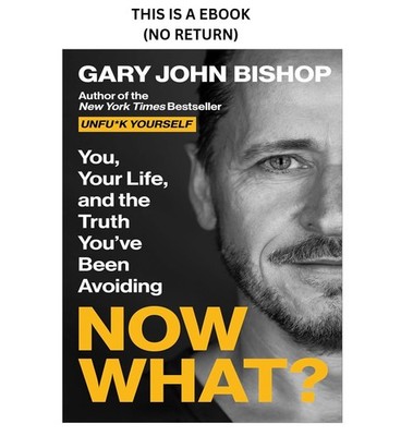 Gary John Bishop Now What?: You, Your Life, and the Truth Yo 2026