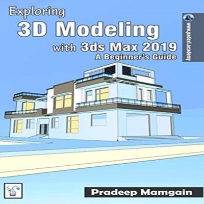 Exploring 3D Modeling with 3ds Max 2019 A Beginner's Guide Pradee