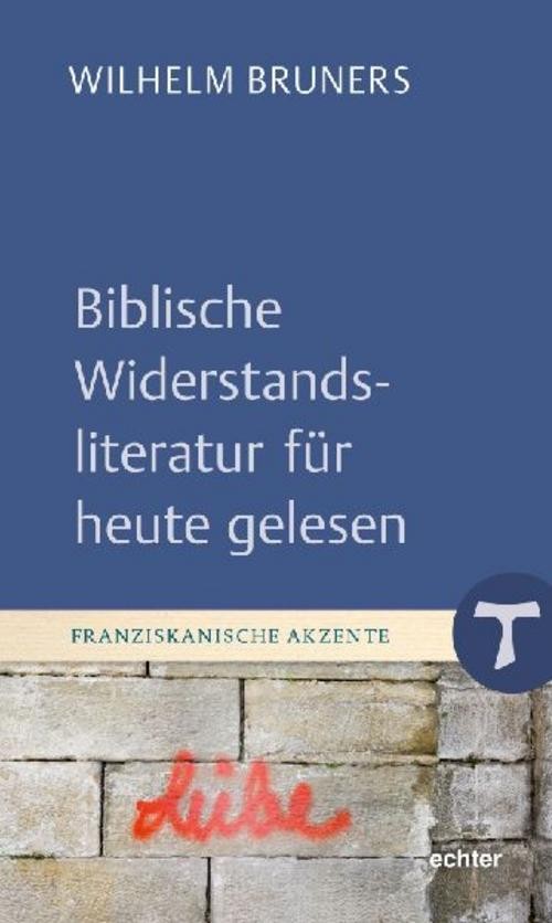Biblische Widerstandsliteratur für heute gelesen Wilhelm Bruners
