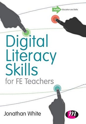 Digital Literacy Skills for Fe Teac..., White, Jonathan