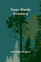 Julia Ellen Rogers | Trees Worth Knowing | Taschenbuch | Englisch (2024)