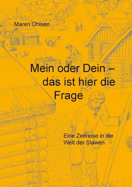 Mein Oder Dein - Das Ist Hier Die Frage | Eine Zeitreise In Die Welt Der Slawen-image
