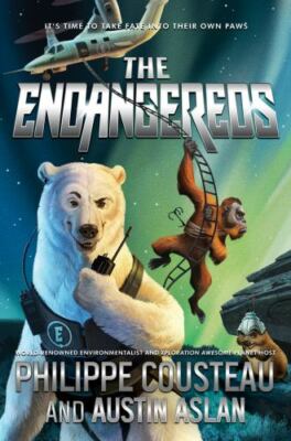 The Endangereds by Cousteau, Philippe; Aslan, Austin