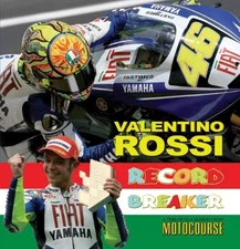 Valentino Rossi: Record Breaker - A Tribute to a L... by Scott, Michael Hardback