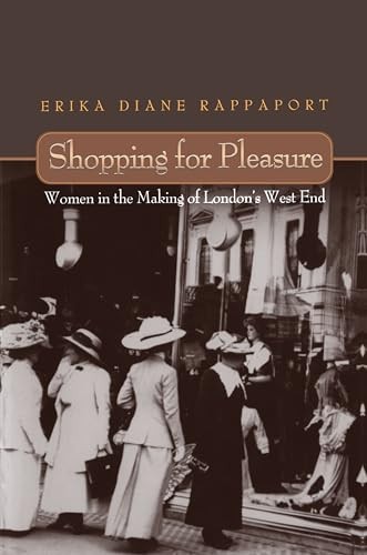 Shopping for Pleasure: Women in the Making of London's West End by Erika Rappap - Image 3