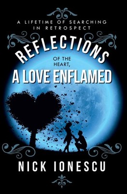 Nick Ionescu Reflections of the Heart a Love Enflamed (Gebundene Ausgabe)