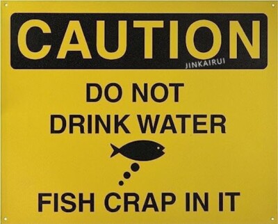 Retro Metal tin Sign Funny Caution Do Not Drink Water Fish Crap 8x12