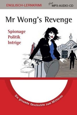Mr. Wong's Revenge: Lernkrimi plus MP3-Audio-CD Lernkrimi plus MP3-Audio-CD Sing