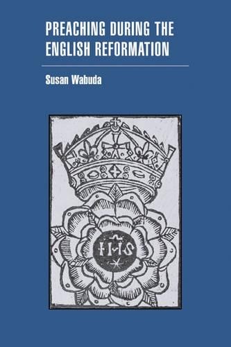Preaching during the English Reformation by Susan Wabuda - 9780521071307
