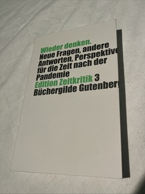Wieder denken. Neue Fragen, andere Antworten, Perspektiven für die Zeit nach  
