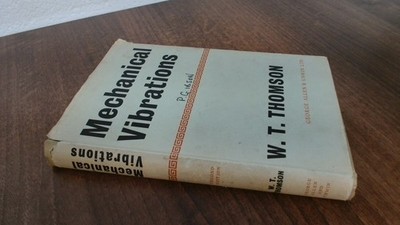 			Mechanical Vibrations, William Tyrrell Thomson, George Allen and 		