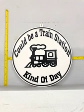 Funny Novelty Place Signs, Train Station kind of day